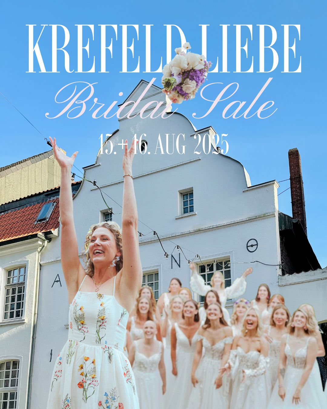 Eine fröhliche Frau in einem geblümten Kleid wirft einen Blumenstrauß vor einem weißen Gebäude, während mehrere Frauen in Hochzeitskleidern hinter ihr stehen. Ein großer Text kündigt den Krefelder Liebe Bridal Sale an, der am 15. und 16. August 2025 stattfindet.